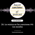 podcast hacer canciones 26