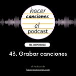 podcast hacer canciones 43