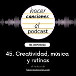 podcast hacer canciones 45