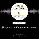 podcast hacer canciones 47