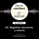 podcast hacer canciones 66