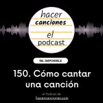 podcast hacer canciones 150